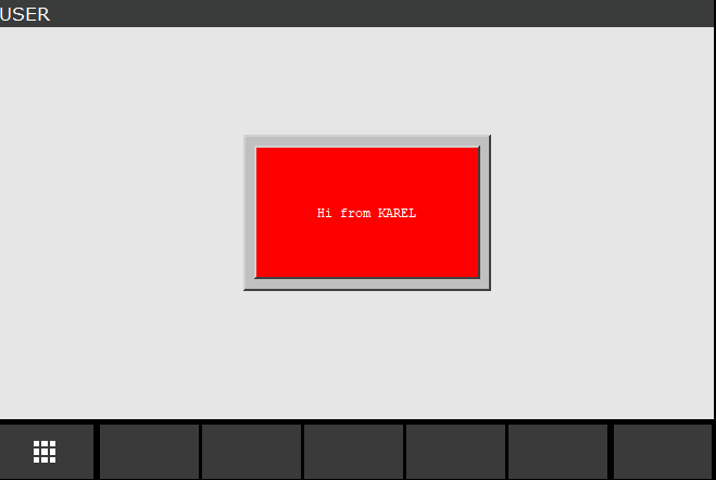 The resulting red dialog with white text saying Hi from KAREL showing on the iPendant